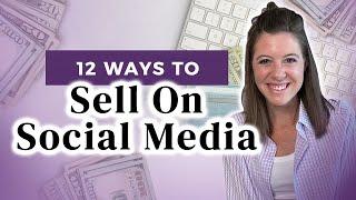 Monetize Social Media | 12 Ways to Sell on Social Media From a 7-Figure Expert