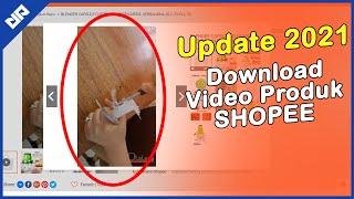 Download Video Produk di Shopee terbaru 2021 Shopee Video Downloader