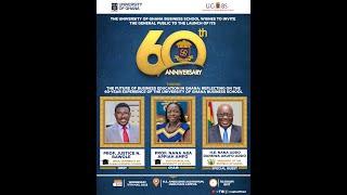 UGBS LAUNCH OF ITS 60TH ANNIVERSARY