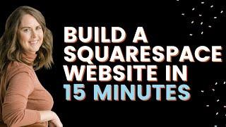 Building a Squarespace Website in 15 minutes / Make a Website Squarespace Tutorial