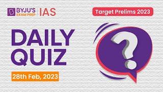 Daily Quiz (28 February 2023) for UPSC Prelims | General Knowledge (GK) & Current Affairs Questions