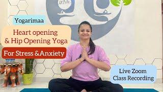 Yogarimaa's Live Zoom Class : Yoga Heart/Hip Opening Practice to release Stress, Anxiety.