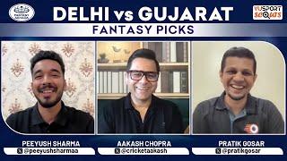 DC vs GT Dream11 Prediction | DC vs GT Today Match Prediction ft Aakash Chopra, Peeyush Sharma