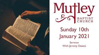 Sunday 10th January 2021 - Sermon from our Sunday Morning Worship - with Jeremy Dawes