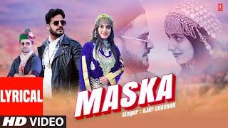 Maska Himachali Lyrical Video Song | Ajay Chauhan, Feat. Amit Bhatt, Anjali N | T-Series Himachali