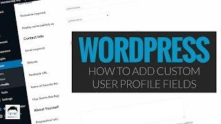 Add Custom User Profile Fields to WordPress
