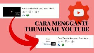 Cara Mengganti Thumbnail Video YouTube di aplikasi YT Studio | Cara Merubah Cover Video YouTube