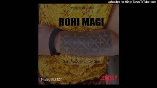 Rohi Magi (Gary Vaibua ft: Inzy Gee)