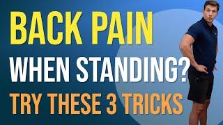 Back Pain When Standing? 3 Incredibly Simple Tips for Relief