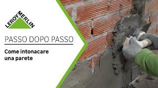 Passo Dopo Passo - Come intonacare una parete | Leroy Merlin