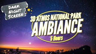 3d Audio National park night ambience with dark night sky for relaxation and sleep - 5 Hours - ASMR