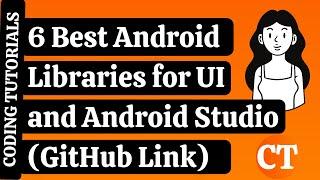 6 Best Android Libraries for UI Design and Android Studio | GitHub Link | Coding Tutorials