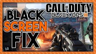How To Fix Black Ops 3 BLACK SCREEN Glitch When Opening (PC)
