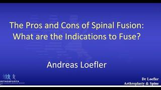 Spinal Fusion  - What are the indications to fuse?
