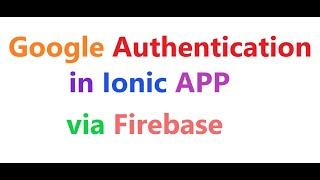 Login via Google authentication in Ionic APP via Firebase