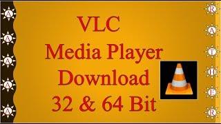 How to download VLC media player to 64 or 32 bit version for windows 7,8.1 and 10