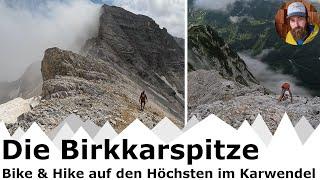 Die Birkkarspitze | Bike & Hike Tour auf den höchsten Gipfel im Karwendel | T4+ & I (UIAA)