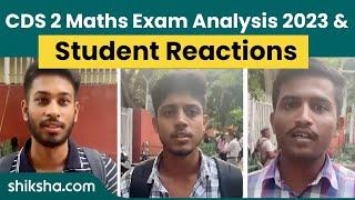 CDS 2 Maths Exam Analysis & Students' Review 2023