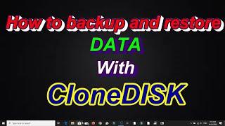 How to Backup And Restore Data with CloneDisk