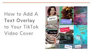 How to Add A Text Overlay to Your TikTok Video Cover