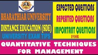 QUANTITATIVE TECHNIQUES FOR MANAGEMENT IMPORTANT/EXPECTED QUESTIONS FOR BHARATHIAR UNIVERSITY  MBA