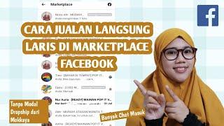 CARA JUALAN DI MARKETPLACE FACEBOOK LANGSUNG LARIS TANPA IKLAN | Cara Jualan di Fb Biar Laris