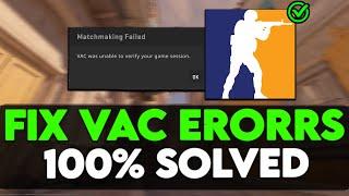 How to Fix CS2 VAC Was Unable To Verify Your Game Session Error  2024