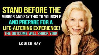 Louise Hay - SAY This To Yourself In front of a Mirror, You'll Be Shocked What Happens Next