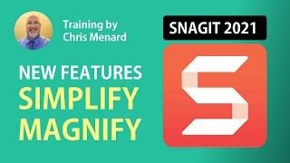 Snagit 2021 - Simplify and Magnify - Two New Features