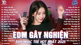 Cảm Ơn Em Remix  BXH Nhạc Trẻ EDM Hot Trend TRIỆU VIEW - Top 15 Bản Remix Xu Hướng TikTok 2025