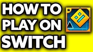 How To Play Geometry Dash on Nintendo Switch? 2024