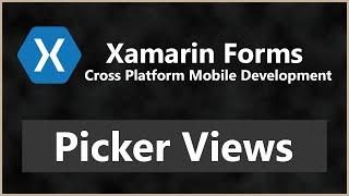 How to Use Picker Views XAML & C# | Xamarin Forms Android IOS Tutorial