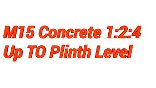 M15 Concrete 1:2:4 Up To Plinth Level | Plinth Beam Concrete Ratio | Concrete Mix Ratio Table