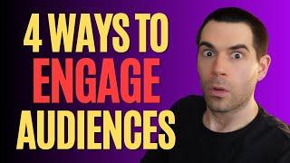 4 Secrets For Engaging Your Audience (Writing Advice)
