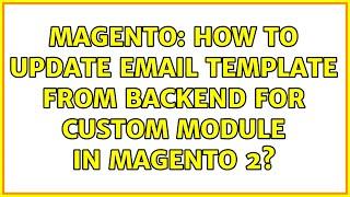 Magento: How to update email template from backend for custom module in magento 2?