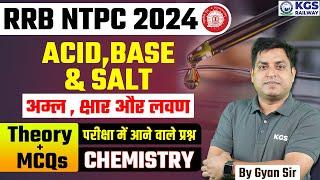 RRB NTPC 2024 | Acid, Base And Salt | Chemistry Theory + MCQ's | Chemistry By Gyan Sir | KGS Railway