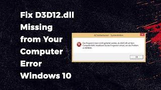 How to Fix D3D12.dll Missing from Your Computer Error Windows 10/8.1/7 32/64 bit (Easy Method)