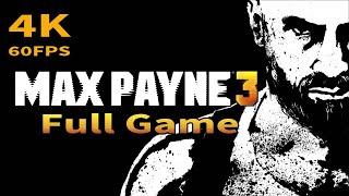 Max Payne 3 - Full Game Walkthrough [4K 60FPS]