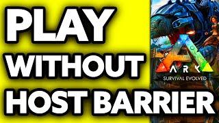 How To Play ARK with Friends Without Host Barrier (EASY!)
