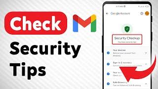 How to Check Security Tips On Gmail (Updated)