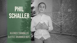 Phil Schaller - Kleiner Trommler (Little Drummer Boy)