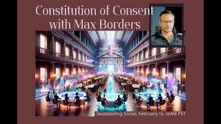 Constitution of Consent with Max Borders