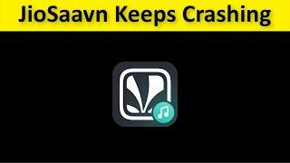 How To Fix JioSaavn App Keeps Crashing Issue Android & Ios