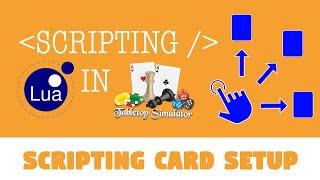 Scripting Card Setup in Tabletop Simulator