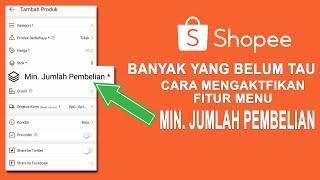 CARA MENGAKTIFKAN FITUR MENU MINIMAL JUMLAH PEMBELIAN DI SHOPEE