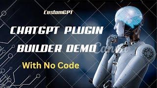 CustomGPT Plugins: ChatGPT Plugin Builder Demo With No Code #chatgpt #ai #nocode