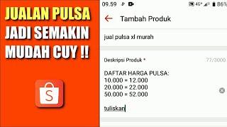 CARA JUALAN PULSA DI SHOPEE & PRODUK DIGITAL LAINNYA !!