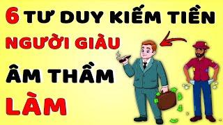 6 Tư Duy Làm Giàu Mà Người Kiếm Tiền Giỏi Không Bao Giờ Tiết Lộ