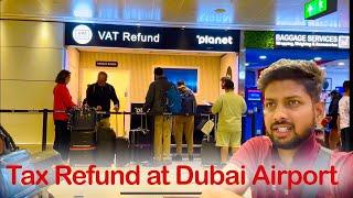 VAT Tax Refund at Dubai Airport | Dubai Tax Refund | Guide to Claim VAT Refund