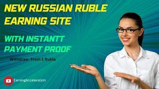 New Best Russian Ruble Earning Site With Instant Withdrawal Proof [Payout From 1 Ruble to Payeer]